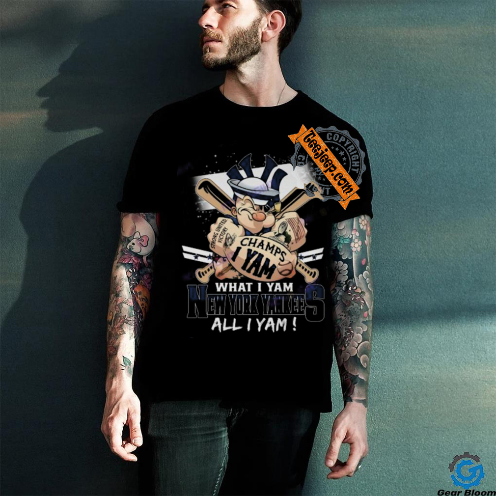 What I Yam New York Yankees All I Yam Unisex T Shirt What I Yam New York Yankees All I Yam Unisex T Shirt