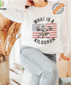 What Is A Kilogram shirt