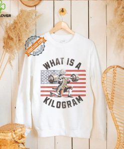 What Is A Kilogram shirt