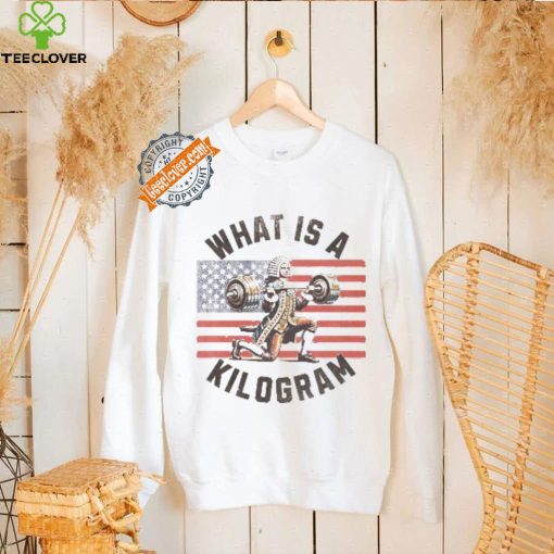 What Is A Kilogram shirt