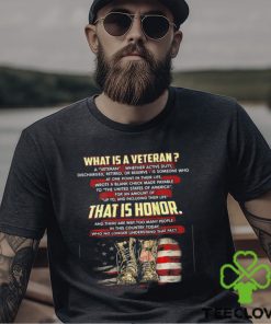 What Is A Veteran That Is Honor (on back) T Shirt