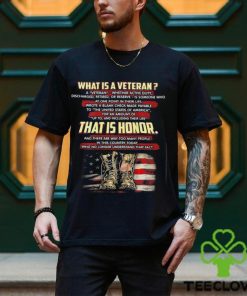 What Is A Veteran That Is Honor (on back) T Shirt