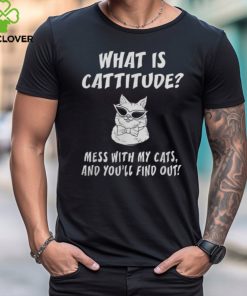 What Is Cattitude Animal Cats T shirt Funny Cat Tee shirt