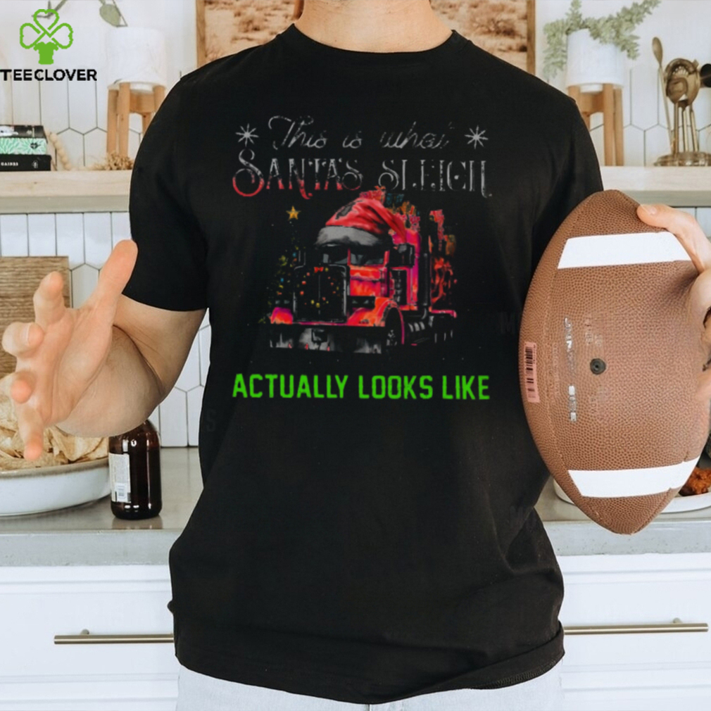 What Santa's Sleigh Looks Like Christmas Trucker Classic T Shirt What Santa's Sleigh Looks Like Christmas Trucker Classic T Shirt