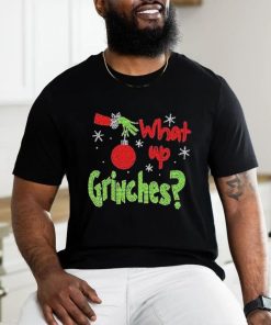 What Up Grinches Merry Christmas 2023 shirt