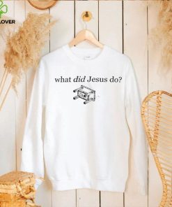 What did Jesus do table shirt