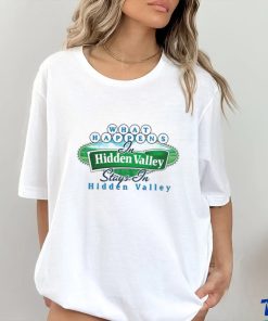 What happens Hidden Valley stays in Hidden Valley shirt