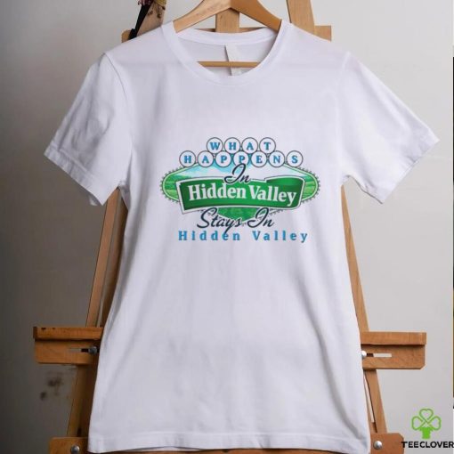 What happens Hidden Valley stays in Hidden Valley shirt