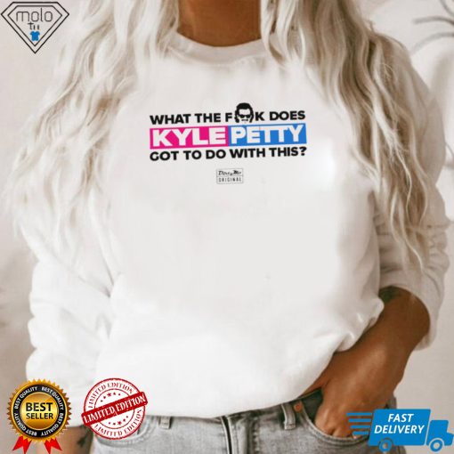 What the fuck does Kyle Petty got to do with this nice shirt