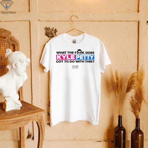What the fuck does Kyle Petty got to do with this nice shirt