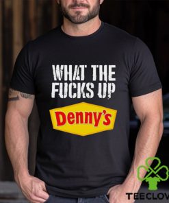 What the fucks up Denny’s shirt