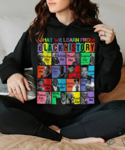 What we learn From Black History Leaders Month T Shirt