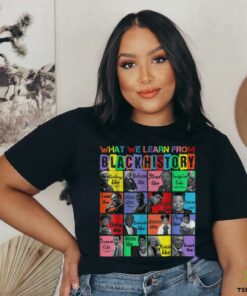 What we learn From Black History Leaders Month T Shirt