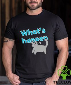 What’s Happen Cat shirt