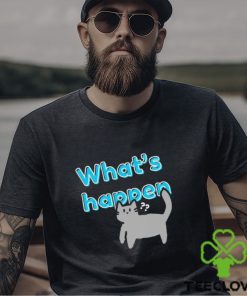 What’s Happen Cat shirt