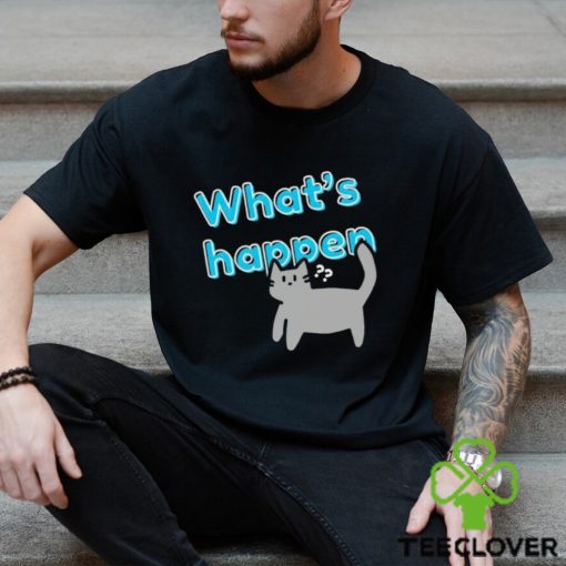 What’s Happen Cat shirt