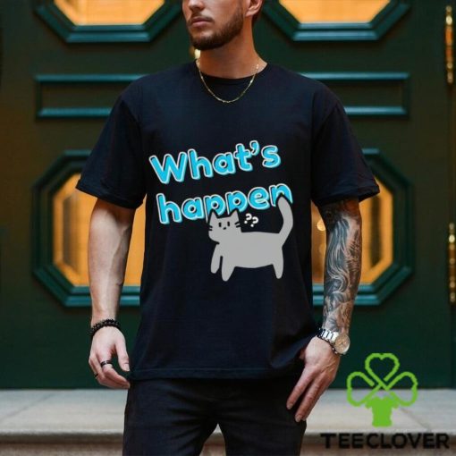 What’s Happen Cat shirt