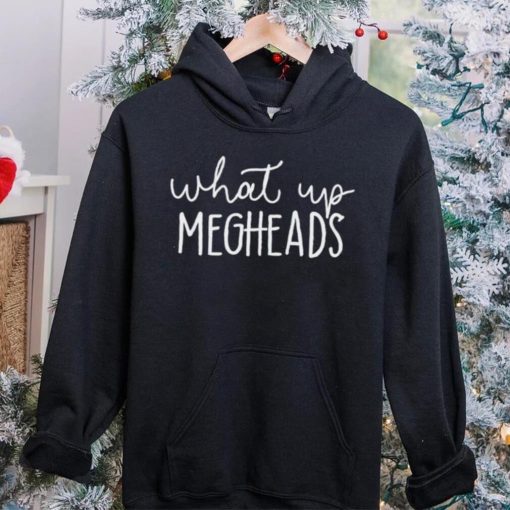 What’s Up Megheads shirt