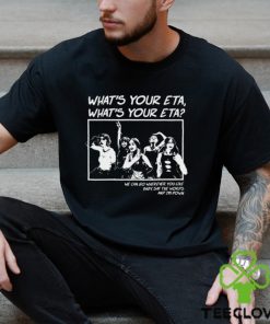 What's Your ETA Shirt