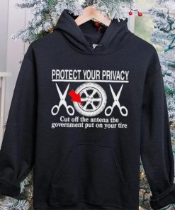 Wheel Valve Protect Your Privacy Cut Off The Antena The Government Put On Your Tire hoodie, sweater, longsleeve, shirt v-neck, t-shirt