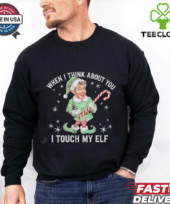 When I Think About You I Touch My Elf cartoon christmas shirt