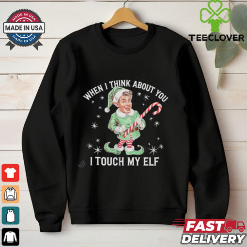 When I Think About You I Touch My Elf cartoon christmas shirt