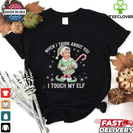 When I Think About You I Touch My Elf cartoon christmas shirt