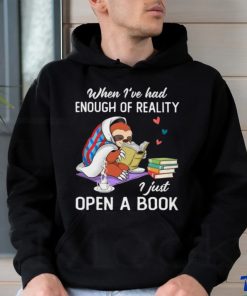 When I've Had Enough Of Reality I Just Open A Book Classic T Shirt