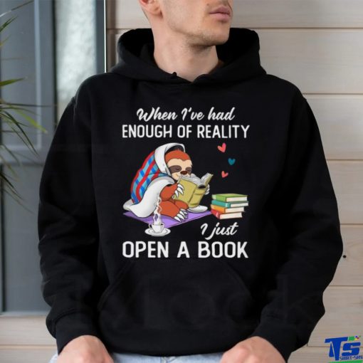 When I’ve Had Enough Of Reality I Just Open A Book Classic T Shirt