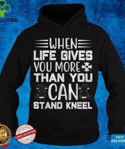 When Life Give You More Kneel Bible Verse Prayer Christian T Shirt