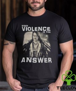 When Violence Is The Answer Danny Trejo hoodie, sweater, longsleeve, shirt v-neck, t-shirt