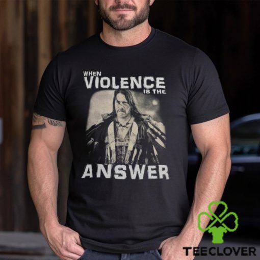 When Violence Is The Answer Danny Trejo hoodie, sweater, longsleeve, shirt v-neck, t-shirt