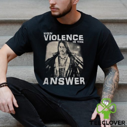 When Violence Is The Answer Danny Trejo hoodie, sweater, longsleeve, shirt v-neck, t-shirt