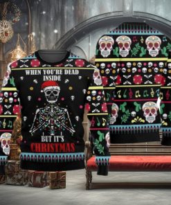 When You Are Dead Inside But It’s Christmas Skeleton Ugly Sweatshirt Sweater