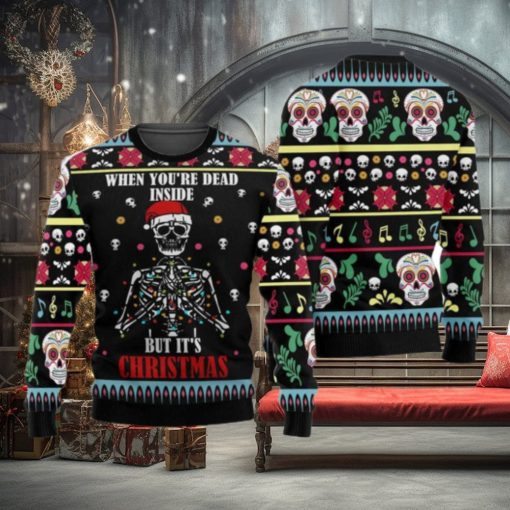 When You Are Dead Inside But It’s Christmas Skeleton Ugly Sweatshirt Sweater