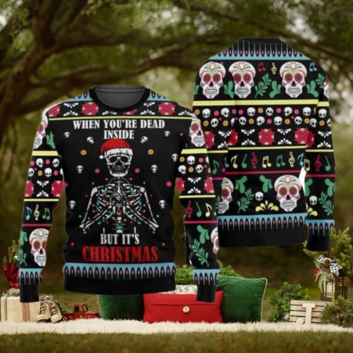 When You Are Dead Inside But It’s Christmas Skeleton Ugly Sweatshirt Sweater