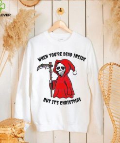 When You Dead Inside But It’s Christmas Shirt