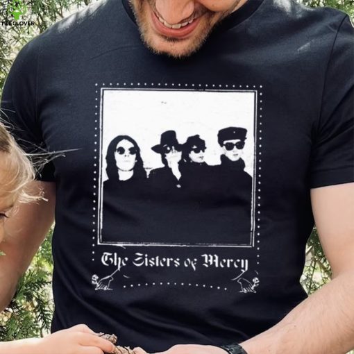 When You Don’t See Me The Sisters Of Mercy Shirt