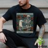 The dog in me has been euthanized shirt