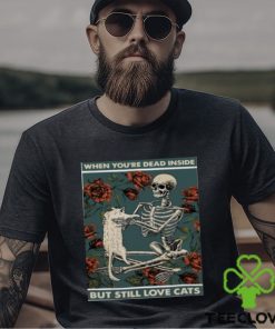 When You’re Dead Inside But Still Love Cats Shirt 3 When You’re Dead Inside But Still Love Cats Shirt