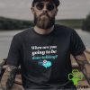 Geologists always know where they stand shirt