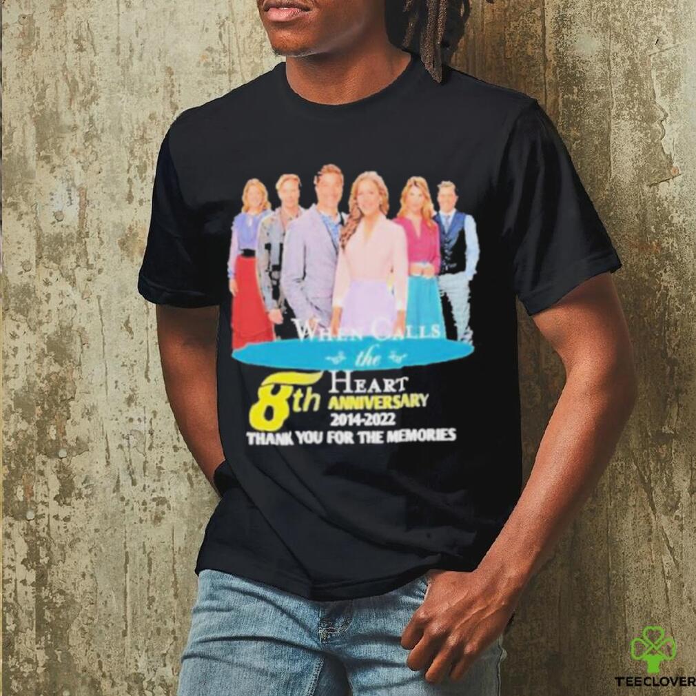 When calls the heart 8th anniversary 2014 2022 thank you for the memories shirt When calls the heart 8th anniversary 2014 2022 thank you for the memories shirt