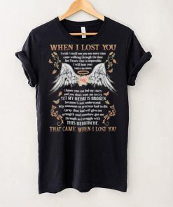 When i lost you that came when i lost you wing flower hoodie, sweater, longsleeve, shirt v-neck, t-shirt