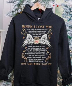 When i lost you that came when i lost you wing flower hoodie, sweater, longsleeve, shirt v-neck, t-shirt