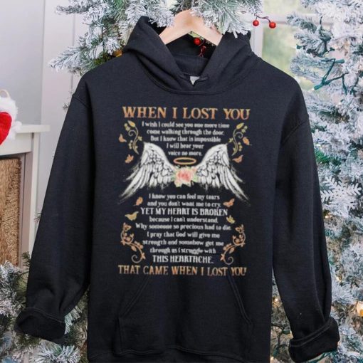 When i lost you that came when i lost you wing flower hoodie, sweater, longsleeve, shirt v-neck, t-shirt