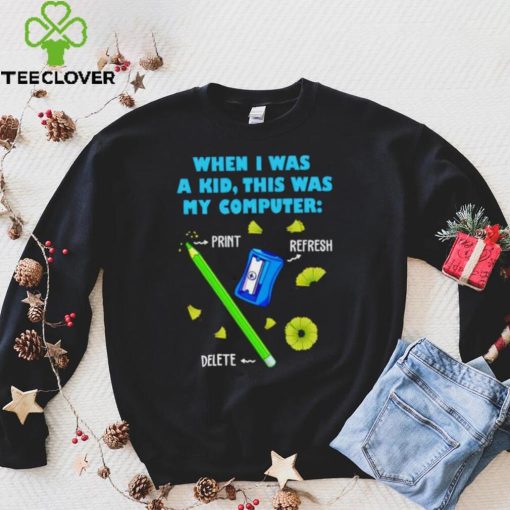 When i was a kid this was my computer pencil del shirt
