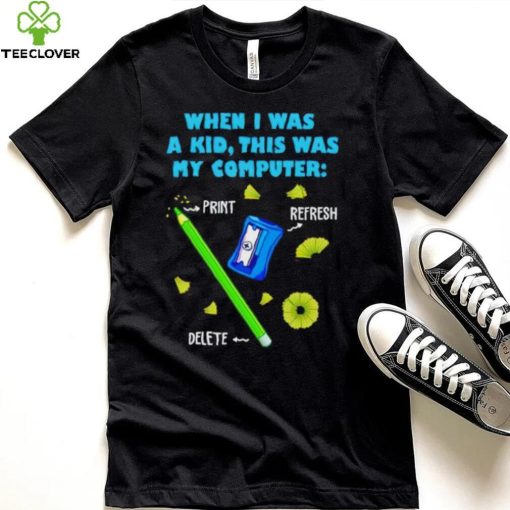 When i was a kid this was my computer pencil del shirt