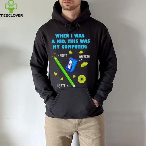 When i was a kid this was my computer pencil del shirt