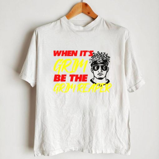 When its grim be the grim Patrick Mahomes shirt