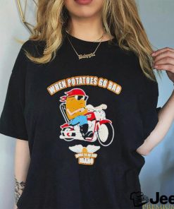 When potatoes go bad born to be nad idaho shirt
